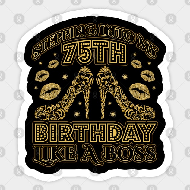 Stepping into my 75th Birthday Boss Sticker by aneisha